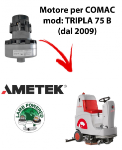 TRIPLA 75 B (dal 2009) Ametek Vacuum Motor for scrubber dryer Comac