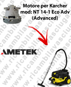 NT 14-1 Eco ADV (Advanced)  Ametek Vacuum Motor for vacuum cleaner KERCHER