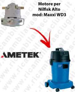 MAXXI WD3  Ametek Vacuum Motor for Vacuum cleaner Nilfisk Alto