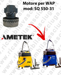 SQ 550 - 31 Ametek Vacuum Motor for vacuum cleaner WAP