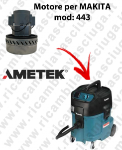 443 Ametek Vacuum Motor for vacuum cleaner MAKITA
