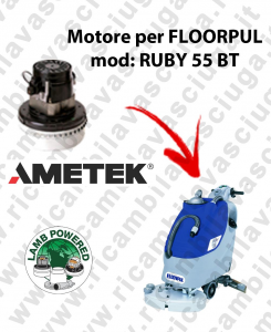 RUBY 55 BT LAMB AMETEK vacuum motor for scrubber dryer FLOORPUL