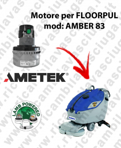 AMBER 83 LAMB AMETEK vacuum motor for scrubber dryer FLOORPUL