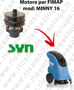 MINNY 16 Vacuum motor SYN for scrubber dryer FIMAP