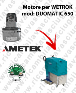 DUOMATIC 650 LAMB AMETEK vacuum motor for scrubber dryer WETROK
