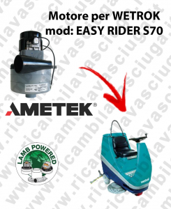 EASY RIDER S70 LAMB AMETEK vacuum motor for scrubber dryer WETROK