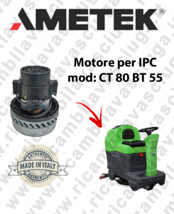 CT 80 BT 55 AMETEK Vacuum motor for scrubber dryer IPC