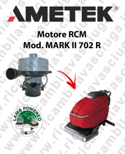 MARK II 702 R Vacuum motor LAMB AMETEK scrubber dryer RCM