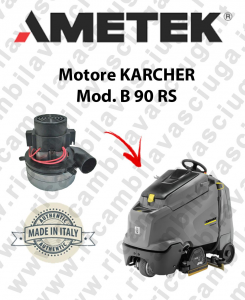 B 90 RS Ametek Vacuum Motor scrubber dryer KARCHER