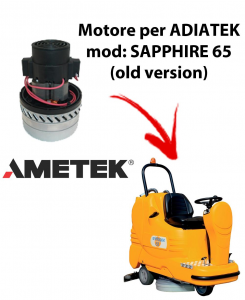 Sapphire 65 (old version) Motore de aspiración Ametek Italia  para fregadora Adiatek