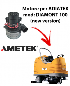 Diamond 100 (new version) Motore de aspiración Ametek Italia  para fregadora Adiatek