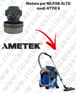 ATTIX 8 Motore de aspiración AMETEK  para aspiradora NILFISK ALTO