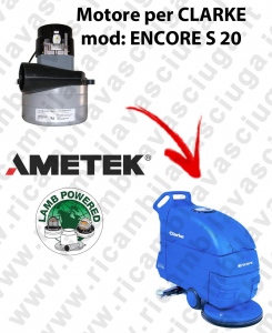 ENCORE S 20  Motore de aspiración LAMB AMETEK para fregadora CLARKE