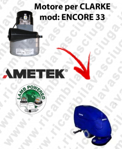 ENCORE 33  Motore de aspiración LAMB AMETEK para fregadora CLARKE