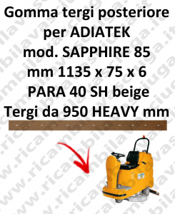 SAPPHIRE 85 Hinten sauglippen für scheuersaugmaschinen ADIATEK (wischer von 950 mm)