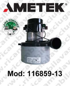 116859-13 Saugmotor LAMB AMETEK für scheuersaugmaschinen und staubsauger