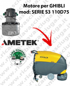 SERIE S3 110D75 Saugmotor LAMB AMETEK für scheuersaugmaschinen GHIBLI