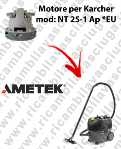 NT 25-1 Ap * EU  Saugmotor AMETEK für Staubsauger KARCHER