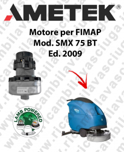 SMx 75 Bt  Moteur Aspiration AMETEK Autolaveuse Fimap