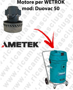 DUOVAC 50 Saugmotor AMETEK für Staubsauger WETROK