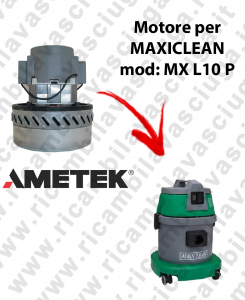 MX L 10 P MOTEUR AMETEK aspiration pour aspirateur et aspirateur à  eau MAXICLEAN