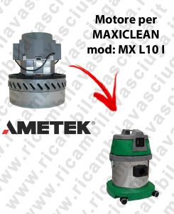 MX L 10 I MOTEUR AMETEK aspiration pour aspirateur et aspirateur à  eau MAXICLEAN