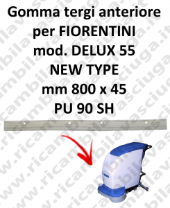 DELUX 55 new type BAVETTE AVANT pour Autolaveuse FIORENTINI
