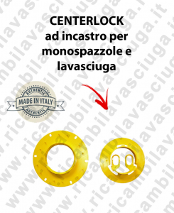 CENTERLOCK ad incastro pour monobrosse et Autolaveuse