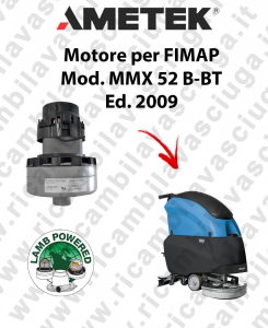 MMX 52 B-BT Ed. 2009 Moteur Aspiration LAMB AMETEK Autolaveuse FIMAP