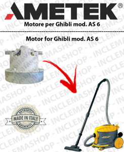 AS 6  AMETEK Vacuum motor for vacuum cleaner GHIBLI