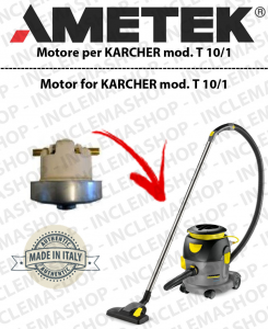 T 10/1  Ametek Vacuum Motor  for vacuum cleaner KARCHER 