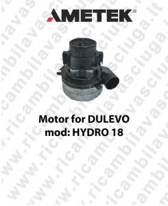 HYDRO 18 - Ametek Vacuum Motor for scrubber dryer DULEVO