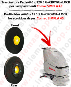 TRASCINATORE ( pad holder) for scrubber dryers COMAC Simpla 45 -  G+ Crowu + Lock - Dim: ø 445  x 120.5