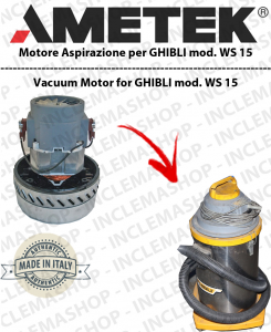 WS 15  AMETEK vacuum motor for Wet & Dry vacuum cleaner GHIBLI