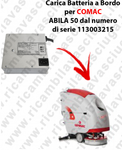 Carica Batteria a Bordo pour Autolaveuse COMAC ABILA 50 dal numero di serie 113003215-2-2
