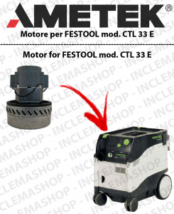 CTL 33 E SG  AMETEK Vacuum Motor  for Vacuum Cleaner FESTOOL