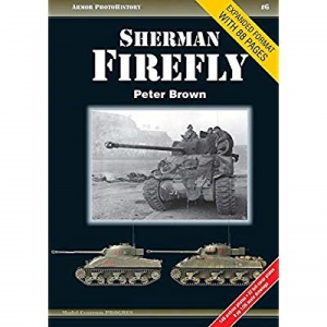 SHERMAN FIREFLY
Revised expanded edition
Autore: ARMOR PHOTOHISTORY