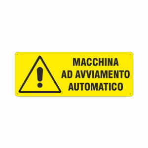 Cartello Pericolo macchina ad avviamento automatico