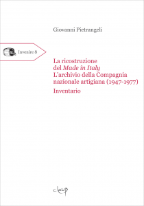 La ricostruzione del Made in Italy. L'archivio della Compagnia nazionale artigiana (1947-1977)