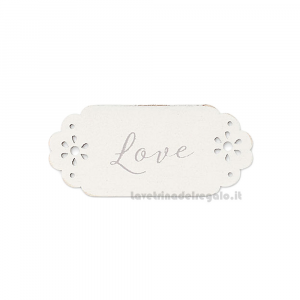 Targhetta bianca Bomboniera Matrimonio con scritta Love e fiorellini traforati in legno 6 cm - Decorazioni