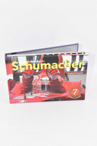 Schumacher 7. Ediz. illustrata | D'Alessio Paolo